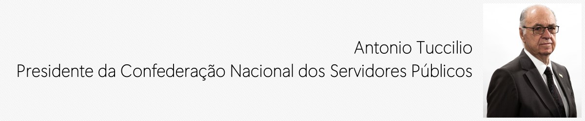 Antonio Tuccilio Presidente da Confederação Nacional dos Servidores Públicos