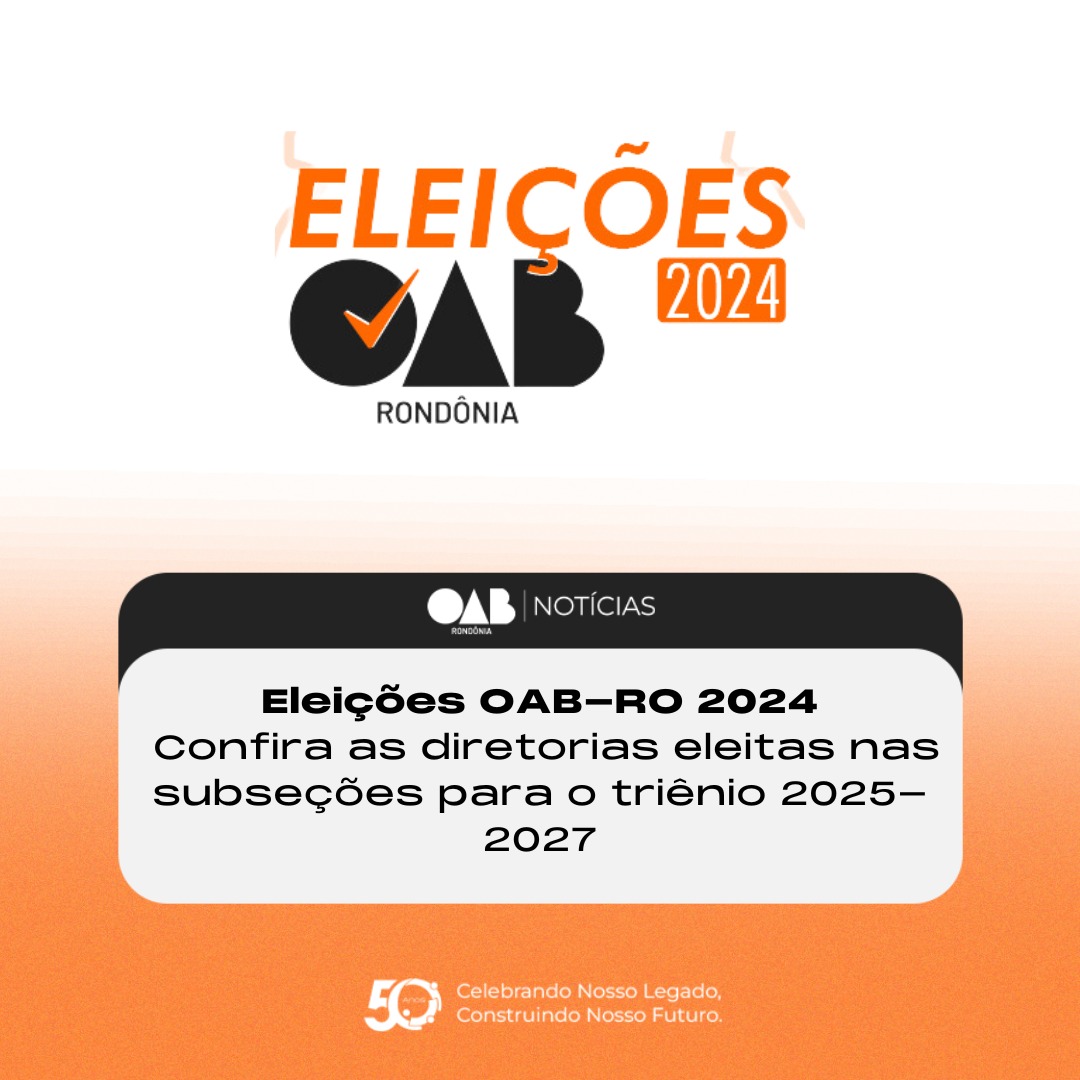 Confira as diretorias eleitas nas subseções da OAB Rondônia para o triênio 2025-2027 - News Rondônia