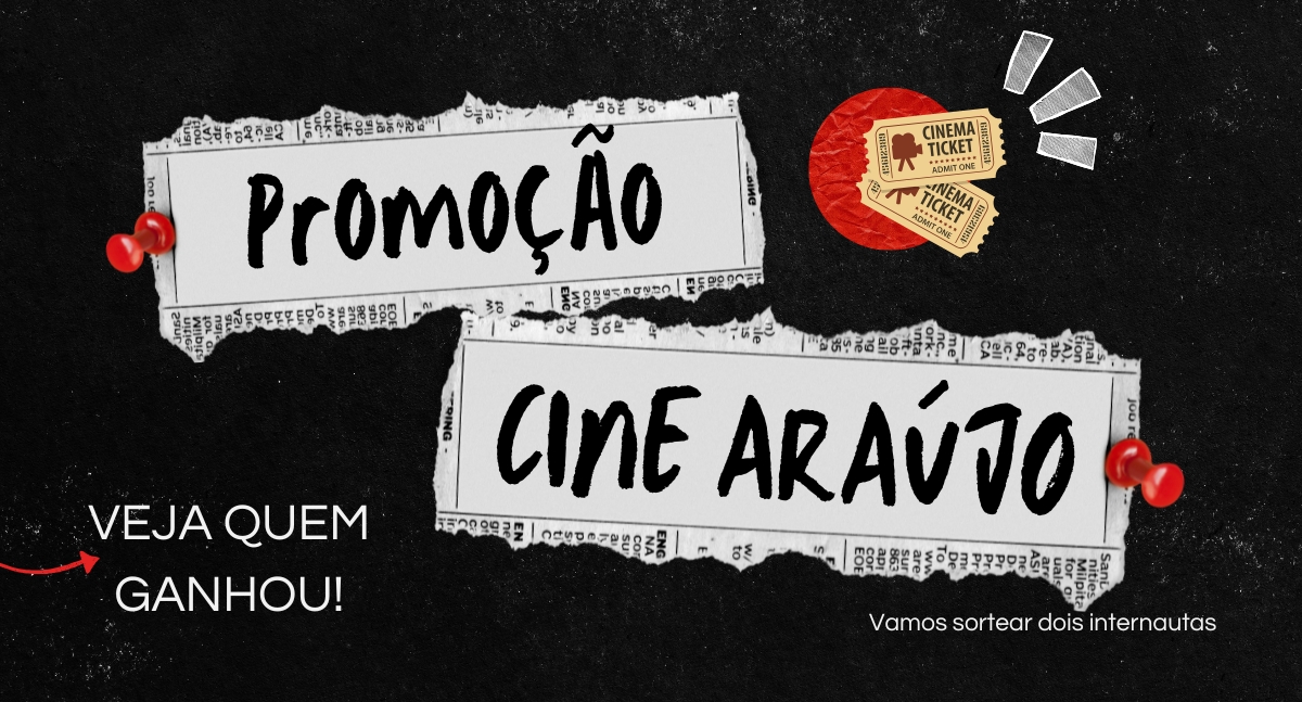 Resultado da Promoção Cine Araújo: viva a melhor experiência de cinema em Porto Velho! - News Rondônia