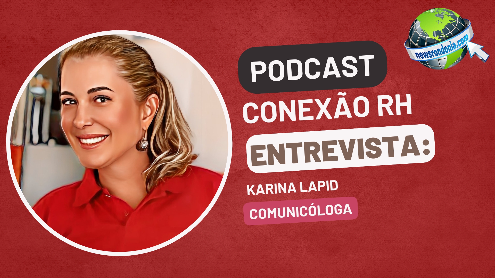 #ConexãoRH | Entrevista Karina Lapido - comunicóloga - News Rondônia