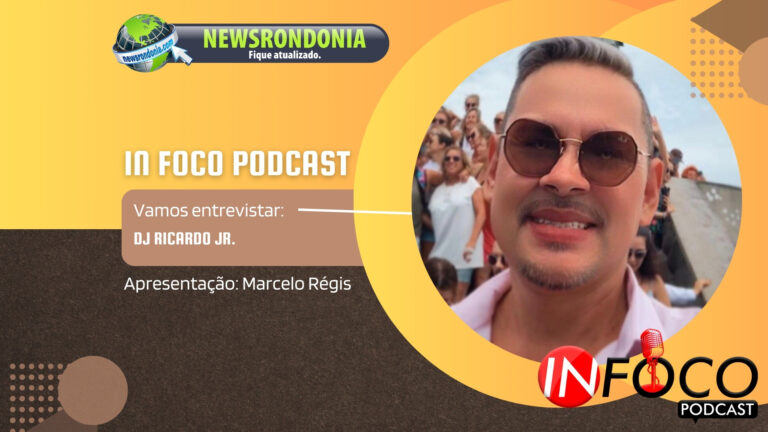 #InFocoPodCast | Entrevista DJ Ricardo Jr. - News Rondônia