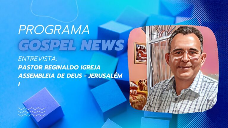 #gospelnews | Entrevista Pastor Reginaldo - Igreja Assembleia de Deus - Jerusalém I - News Rondônia
