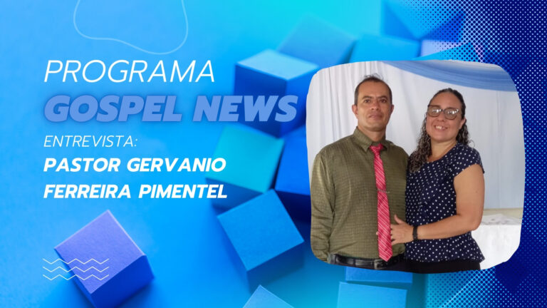 #GospelNews | Entrevista Pastor Gervanio Ferreira Pimentel - News Rondônia