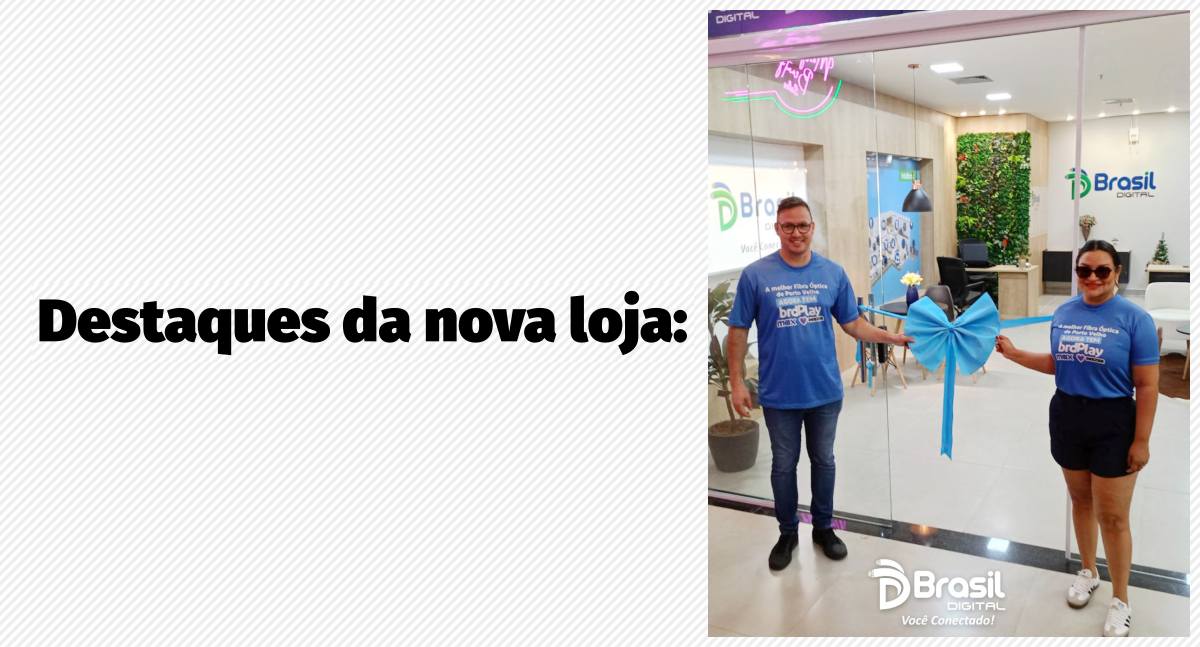 Brasil Digital Telecom inaugura nova loja no IG Shopping Porto Velho - News Rondônia