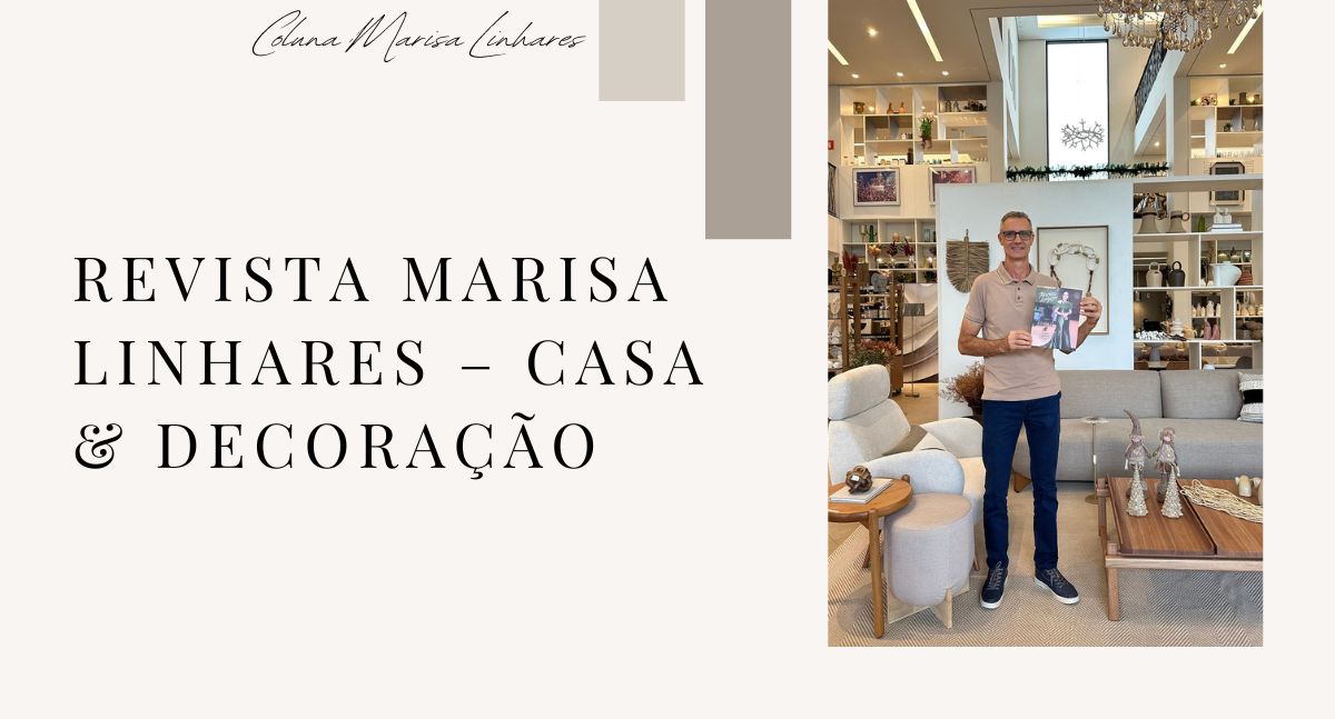 REVISTA MARISA LINHARES – CASA & DECORAÇÃO