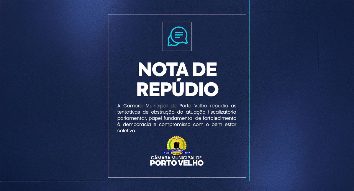 NOTA DE REPÚDIO: Câmara Municipal de Porto Velho - News Rondônia