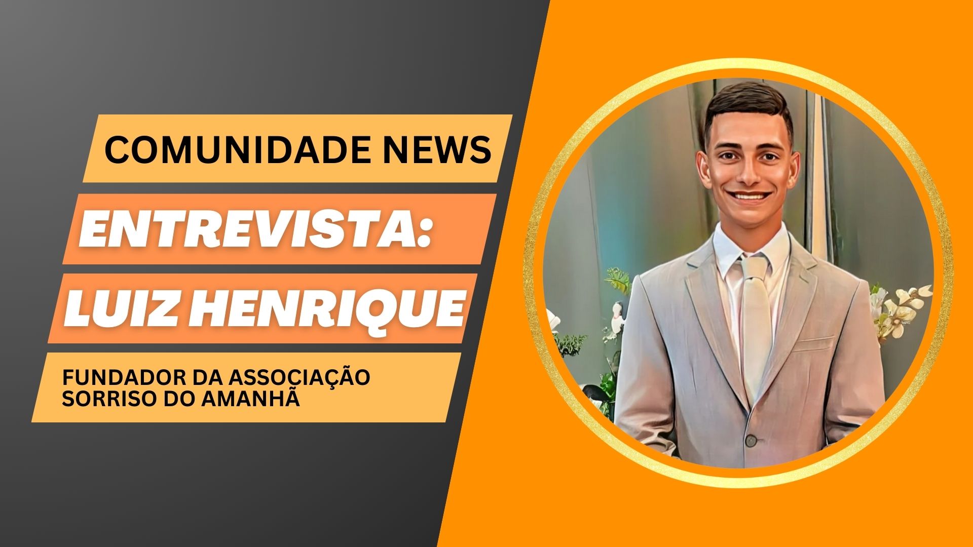 #ComunidadeNews | Entrevista Luiz Henrique, fundador da Associação Sorriso do Amanhã - News Rondônia