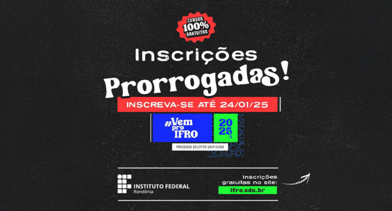 Inscrições Prorrogadas no Instituto Federal de Educação, Ciência e Tecnologia de Rondônia (IFRO) - News Rondônia