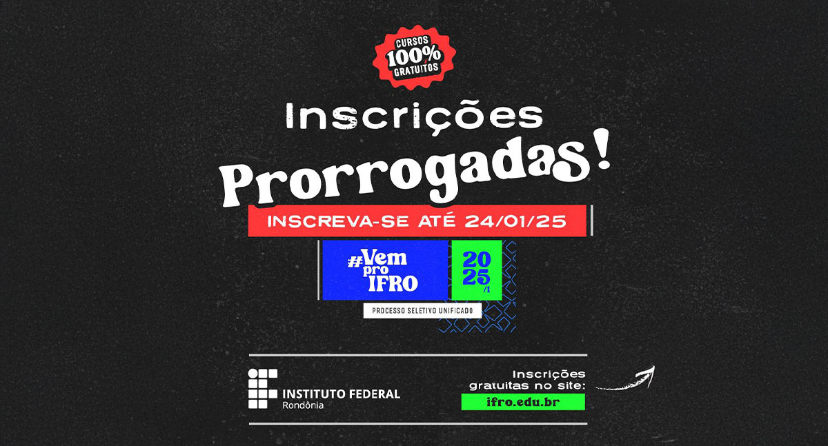 Inscrições Prorrogadas no Instituto Federal de Educação, Ciência e Tecnologia de Rondônia (IFRO) - News Rondônia