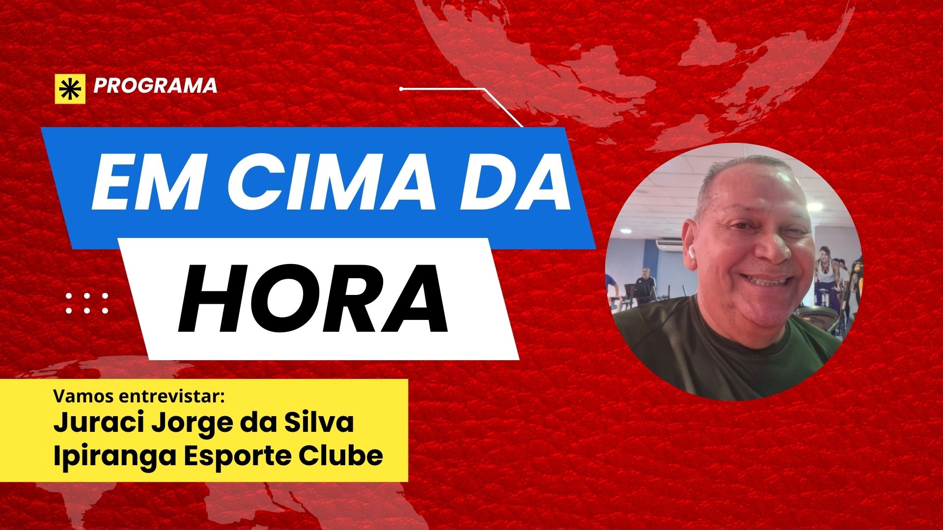 #EmCimadaHora | Entrevista Juraci Jorge da Silva - Ipiranga Esporte Clube - News Rondônia