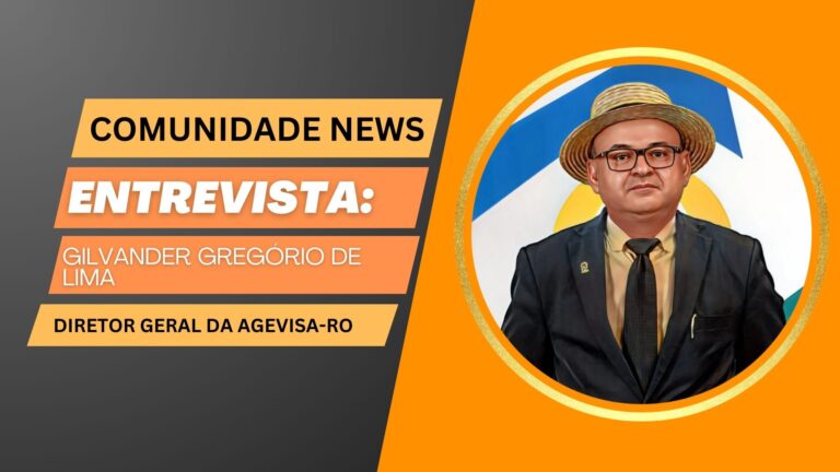 #ComunidadeNews | Entrevista Gilvander Gregório de Lima - diretor geral da Agevisa-RO - News Rondônia