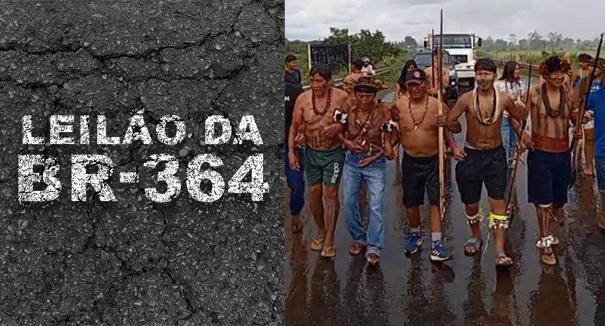 Entidades indígenas ingressam na Justiça contra o leilão da BR-364 - News Rondônia