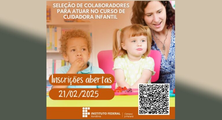 Campus Ji-Paraná seleciona Colaboradores para o Curso de Formação Inicial de Cuidador Infantil do Programa Mulheres Mil - News Rondônia