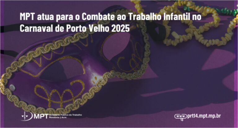 MPT atua para o Combate ao Trabalho Infantil no Carnaval de Porto Velho 2025