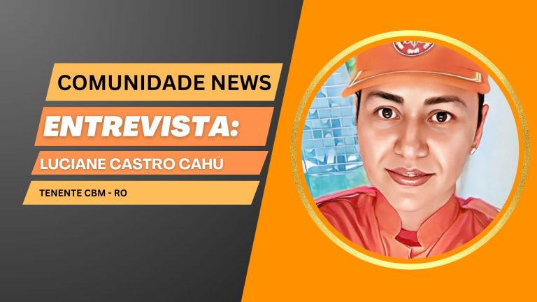 #ComunidadeNews | Entrevista Luciane Castro Cahú - Tenente CBM - RO - News Rondônia