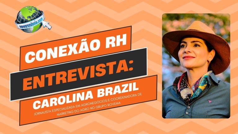 #ConexãoRH | Entrevista Carolina Brazil, jornalista - News Rondônia