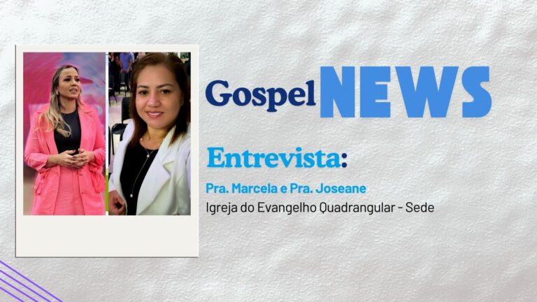 #GospelNews | Entrevista Pra. Marcela e Pra. Joseane Igreja do Evangelho Quadrangular - Sede - News Rondônia