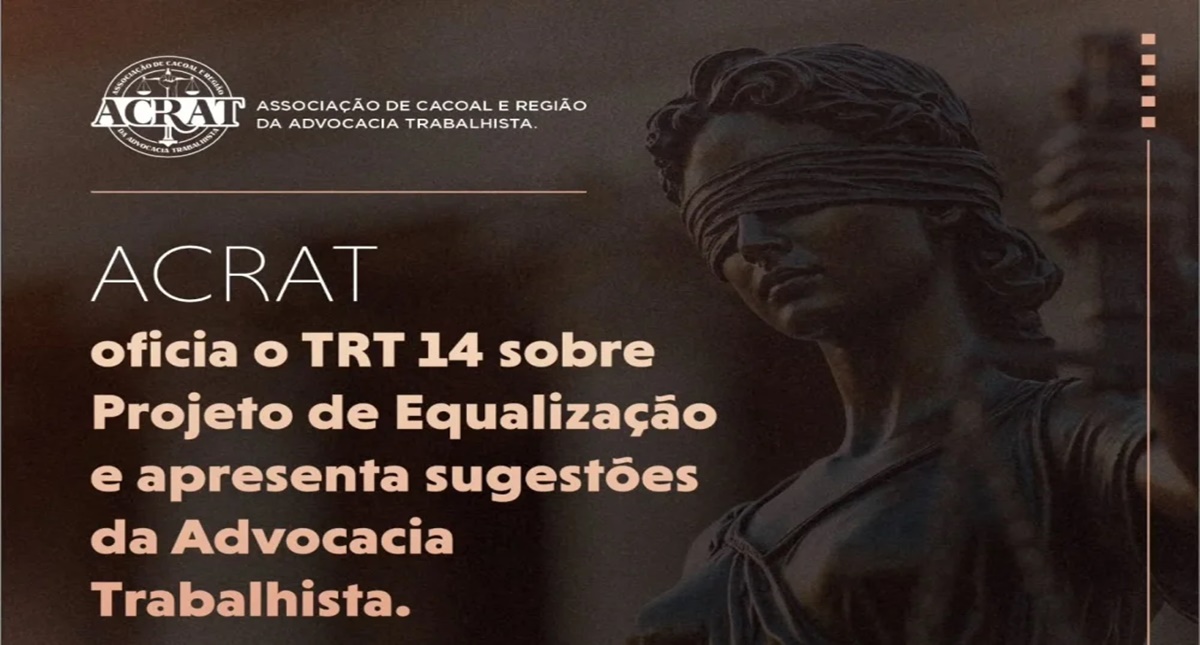 ACRAT Oficia TRT14 Sobre Projeto de Equalização e Reforça Importância do Diálogo com a Advocacia Trabalhista - News Rondônia