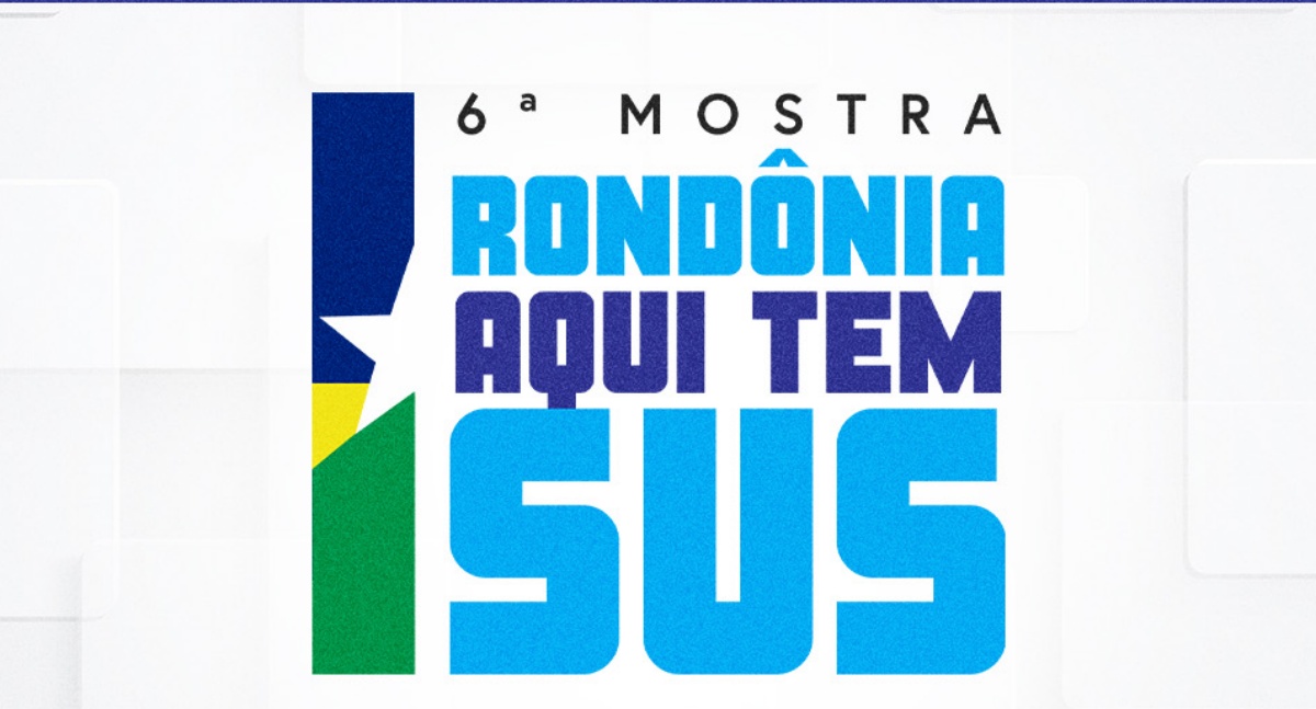 Inscrições abertas para a 6ª Mostra Rondônia Aqui Tem SUS