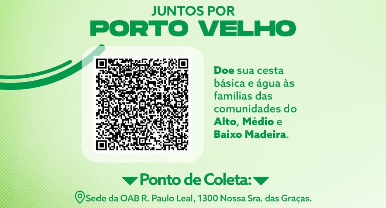 OAB Rondônia mobiliza ajuda com campanha "SOS Juntos Por Porto Velho"