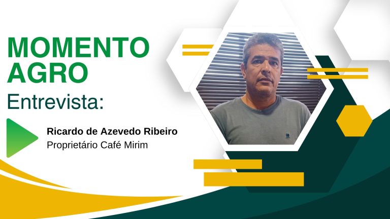 #MomentoAgro | Entrevista: Ricardo de Azevedo Ribeiro - Conheça a história do Café Mirim - News Rondônia
