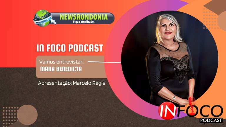 #infocopodcast | Entrevista Mara Benedicta - News Rondônia