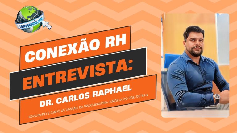 Conexão RH | Entrevista Dr. Carlos Raphael - News Rondônia