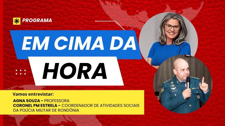 Em Cima da Hora | Entrevista a professora Agna Souza e o coronel PM Estrela - News Rondônia