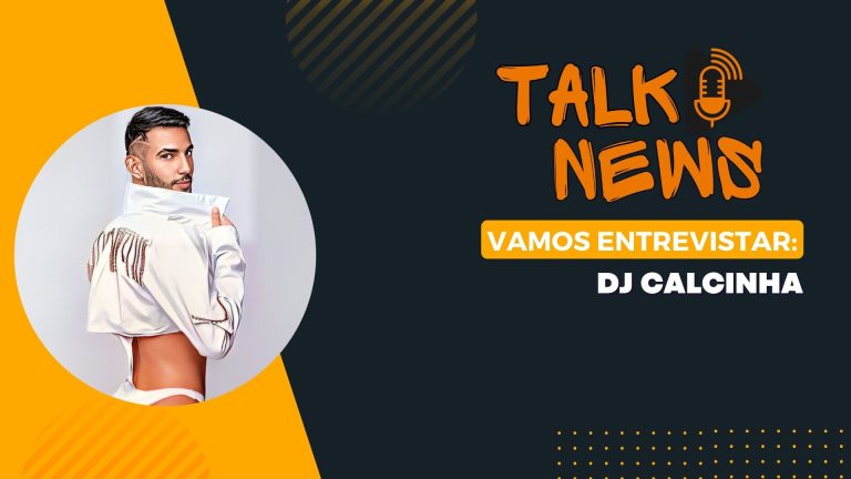 Talk News | Entrevista DJ Calcinha - News Rondônia