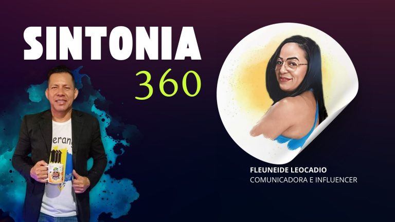 Sintonia 360 | Entrevista Fleuneide Leocadio, comunicadora e influenciadora digital - News Rondônia