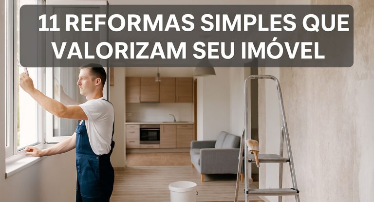 11 reformas simples que valorizam seu imóvel - News Rondônia