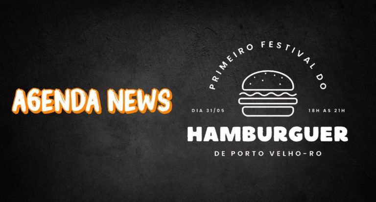 Agenda News: Porto Velho recebe o Primeiro Festival de Hambúrguer com sabores irresistíveis e atrações especiais - News Rondônia