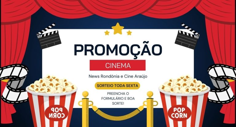 Promoção Cinema: News Rondônia e Cine Araújo juntos na sua diversão! - News Rondônia