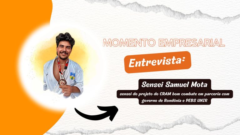 Momento Empresarial | Entrevista Sensei Samuel Mota - News Rondônia