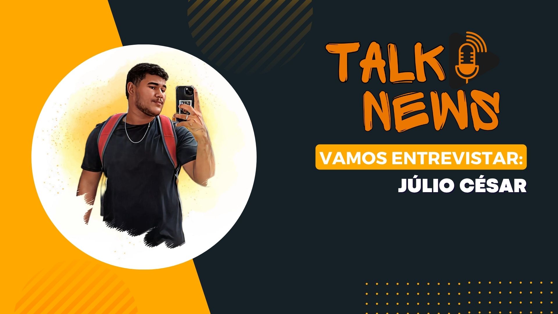 Talk News | Entrevista Júlio César - Empresário