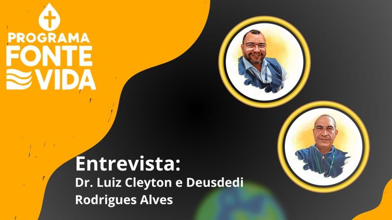 Fonte de Vida | Entrevista Dr. Luiz Cleyton e Deusdedi Rodrigues Alves - News Rondônia