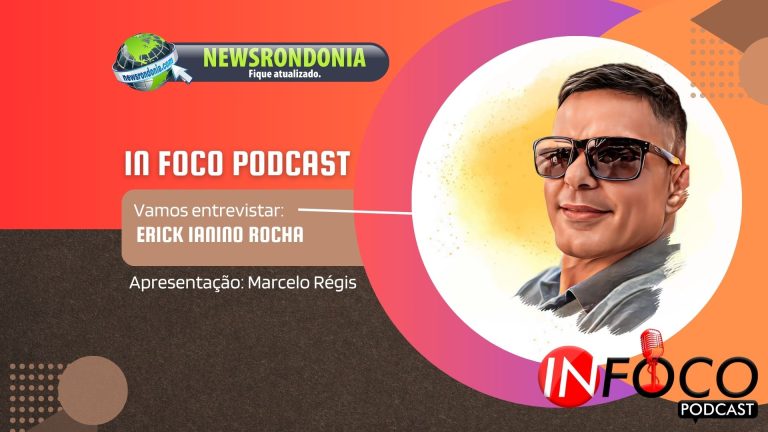 In Foco | Entrevista Erick Lanino Rocha - News Rondônia