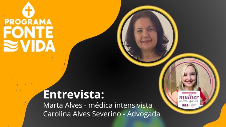 Fonte de Vida | Entrevista Marta Alves Severino e Carolina Alves Severino Miranda Chaves - News Rondônia