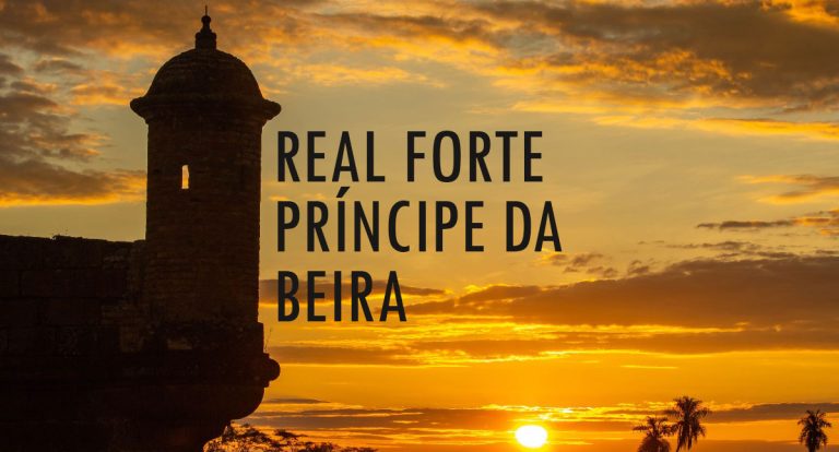 Real Forte Príncipe da Beira: a sentinela do tempo - por Lourimar Barroso - News Rondônia