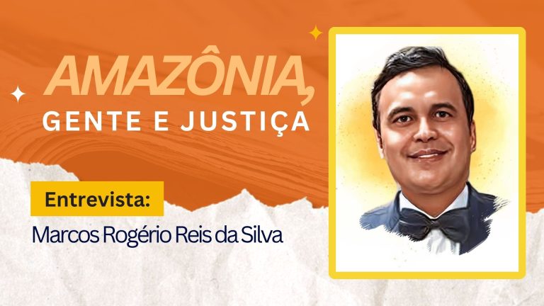 Amazônia, Gente e Jutiça | Entrevista Marcos Rogério Reis da Silva - News Rondônia