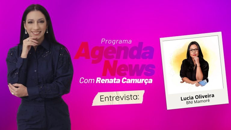 Agenda News | Entrevista Lucia Oliveira, do BNI Mamoré - News Rondônia