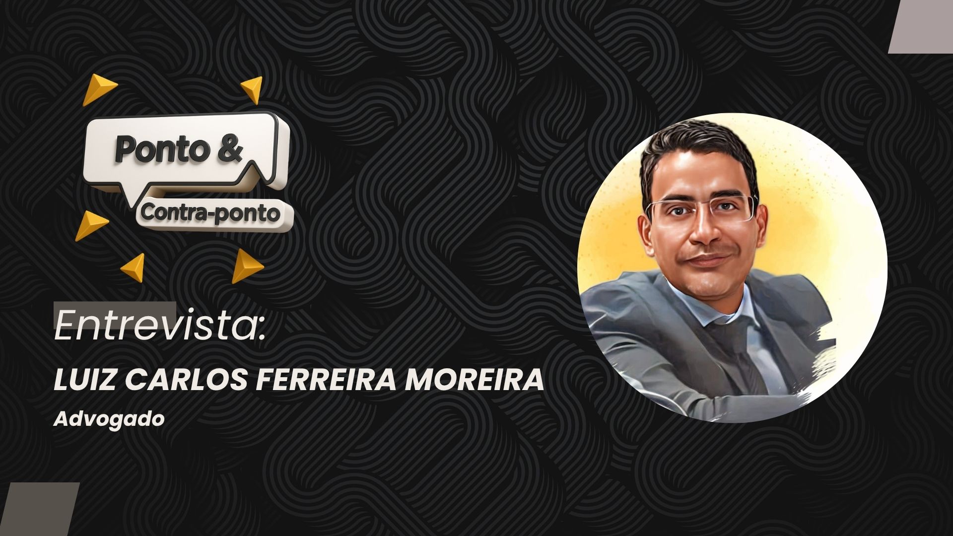 Entrevista Luiz Carlos Ferreira Moreira
