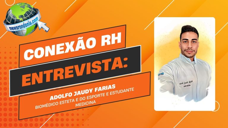 Conexão RH | Entrevista Adolfo Jaudy, Biomédico Esteta e do Esporte e Estudante Medicina - News Rondônia