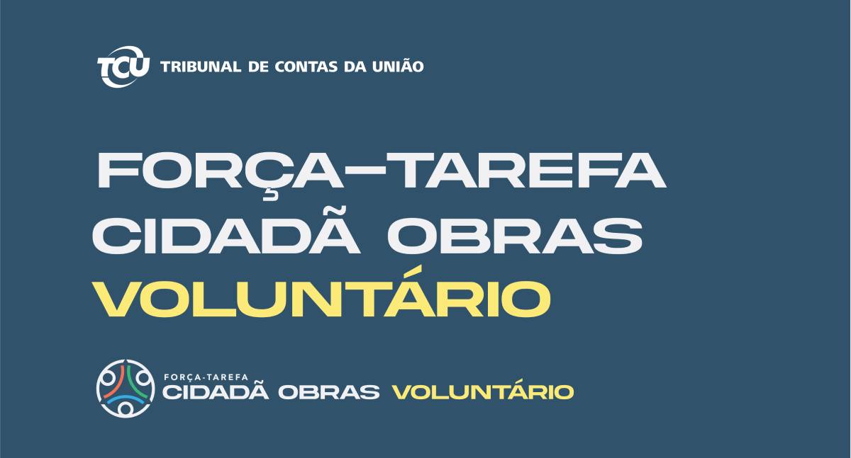 TCU e Observatório Social do Brasil abrem cadastro para força-tarefa voluntária em obras de escolas