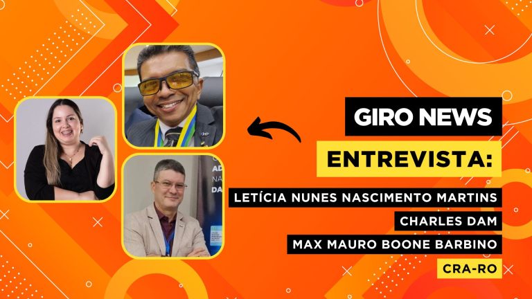 Giro News | Entrevista Letícia Nunes, Charles Dam e Max Mauro Boone Barbino - CRA-RO - News Rondônia