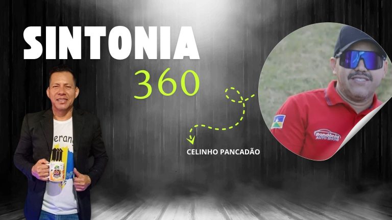 Sintonia 360 | Entrevista com Celinho Pancadão - News Rondônia