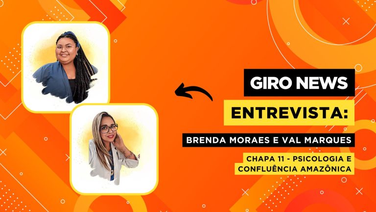 Giro News | Entrevista Brenda Moraes e Val Marques Chapa 11 – Psicologia e Confluência Amazônica - News Rondônia