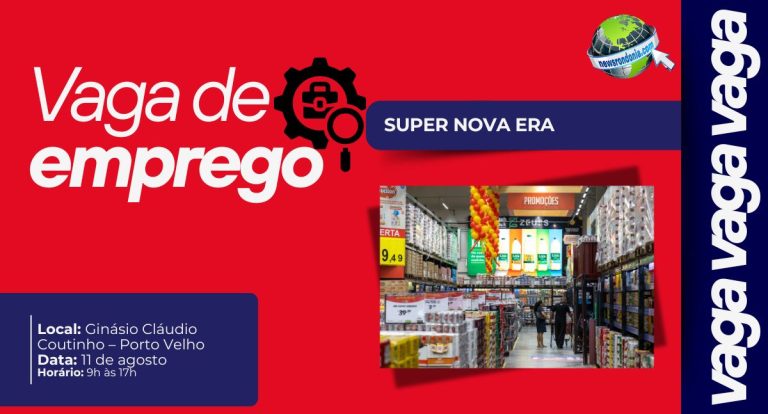 Super Nova Era oferece 30 vagas durante o Feirão do Emprego e Empreendedorismo em Porto Velho - News Rondônia
