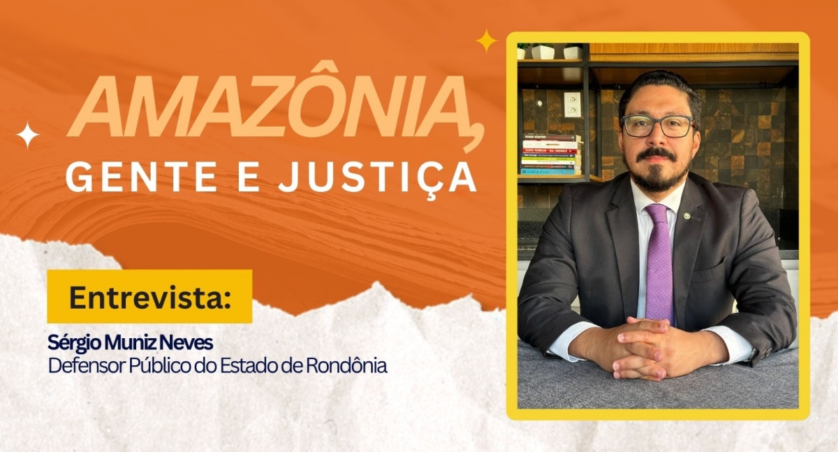 Amazônia, Gente e Justiça: Entrevista com Sérgio Muniz Neves
