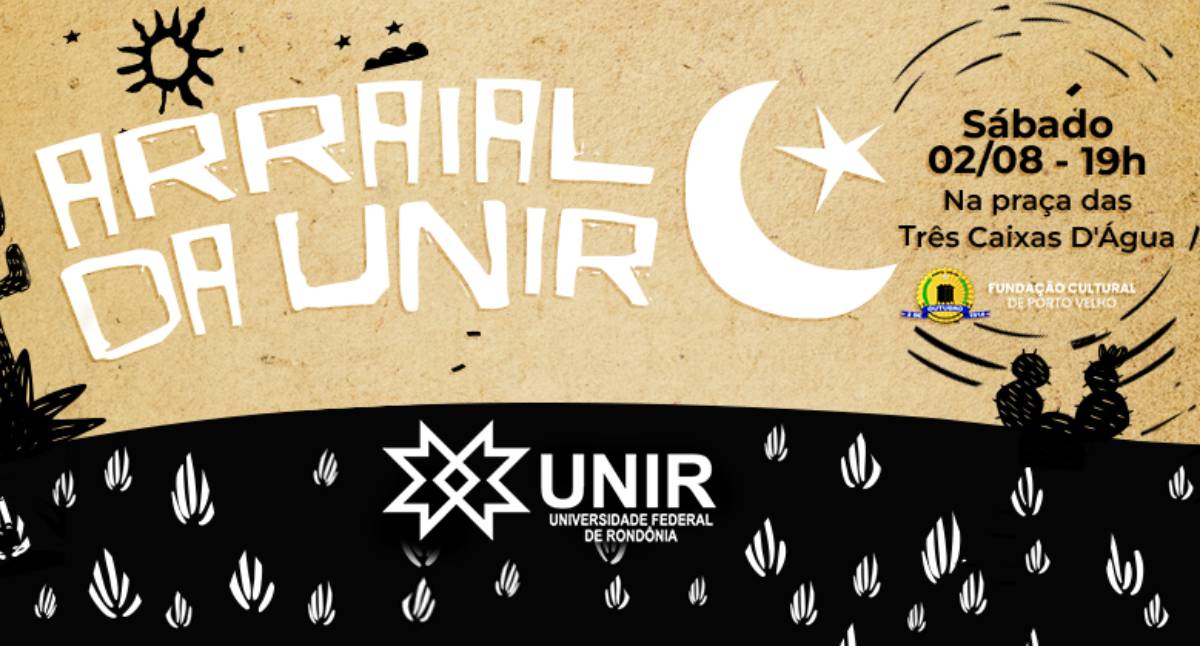 Arraial da UNIR 2025 será neste sábado, 2 de agosto, na Praça das Três Caixas D'água